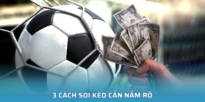 3 cách soi kèo cần nắm rõ