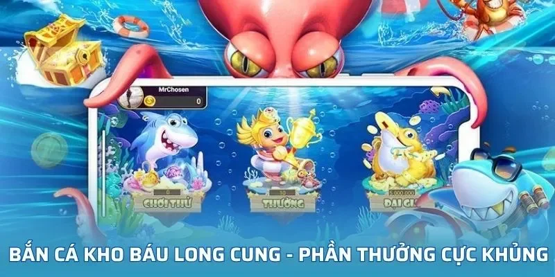 Bắn Cá Kho Báu Long Cung