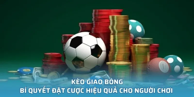 Kèo Giao Bóng