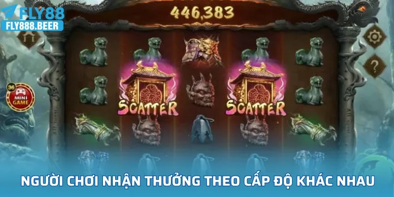 Người chơi nhận thưởng theo nhiều cấp độ khác nhau!