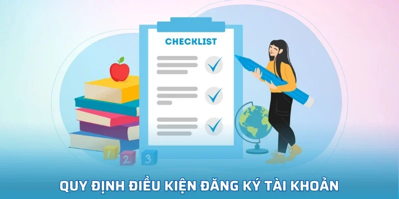 Quy định điều kiện đăng ký tài khoản