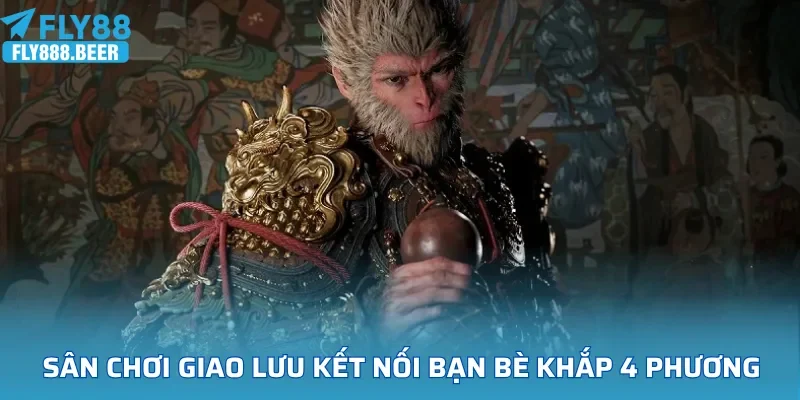 Sân chơi giao lưu kết nối bạn bè khắp 4 phương!