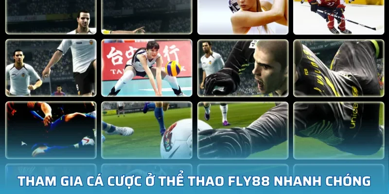 Tham gia cá cược ở Thể thao FLY88 đơn giản và nhanh chóng
