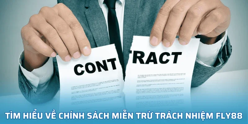 Tìm hiểu về chính sách miễn trừ trách nhiệm FLY88