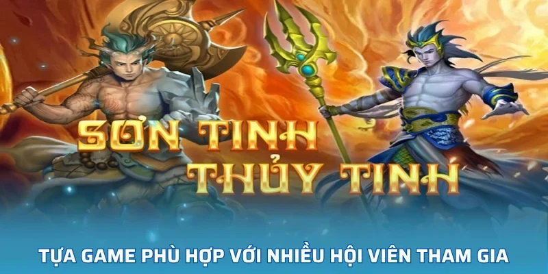 Tựa game phù hợp với nhiều hội viên tham gia
